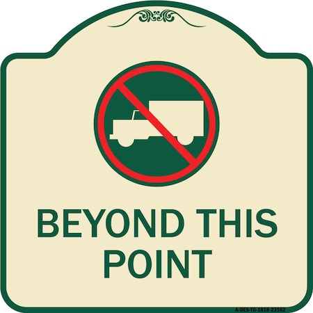 Signmission No Truck No Truck Graphic Beyond This Point Heavy-Gauge Aluminum Sign, 18" x 18", TG-1818-23562 A-DES-TG-1818-23562